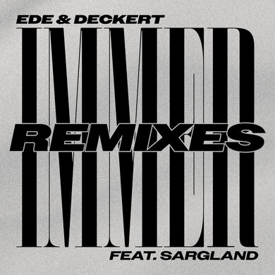 Ede, Deckert, Sargland - Immer Remixes Pt. 1