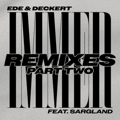 Ede, Deckert, Sargland - Immer Remixes Pt. 2