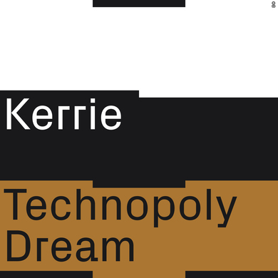 Kerrie - Technopoly Dream