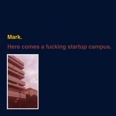 Mark - Here Comes a Fucking Startup Campus