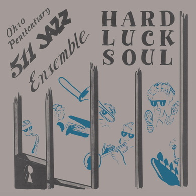 Ohio Penitentiary 511 Ensemble - Hard Luck Soul