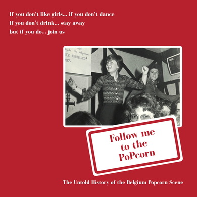 Various Artists - Follow Me to the Popcorn: The Untold History of the Belgium Popcorn Scene