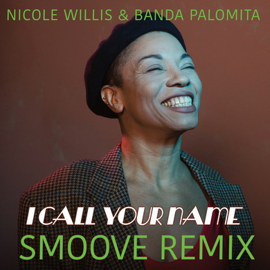 Nicole Willis - I Call Your Name Smoove Remix