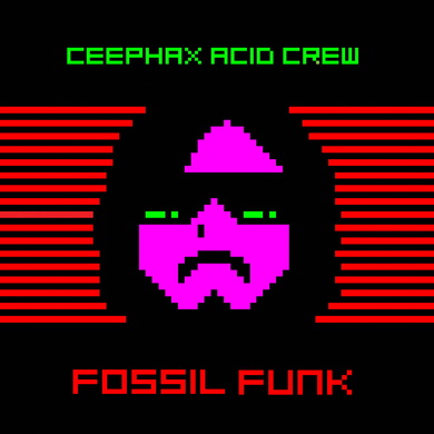 Ceephax Acid Crew - Fossil Funk EP
