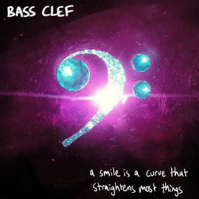 Bass Clef - A Smile Is a Curve That Straightens Most Things
