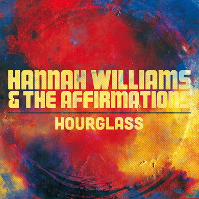 Hannah Williams & The Affirmations - Hourglass