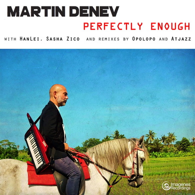 Martin Denev - Perfectly Enough