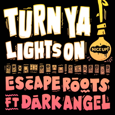 Escape Roots - Turn Ya Lights On