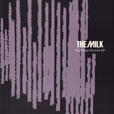 The Milk - The Great Sorrow EP