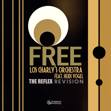 Los Charly's Orchestra & The Reflex - Free (The Reflex Revision)
