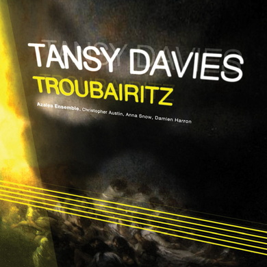 Tansy Davies - Troubairitz