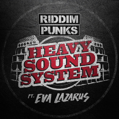 Riddim Punks & Eva Lazarus - Heavy Sound System