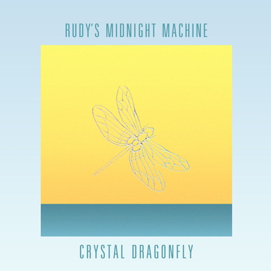 Rudy's Midnight Machine - Crystal Dragonfly EP