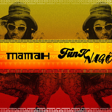 Mamah - Funk Nagô