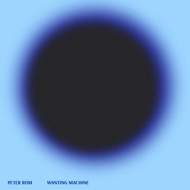Peter Rom - Wanting Machine