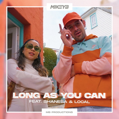 Mikey B, Shanesa & Local - Long As You Can