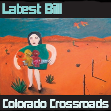 Latest Bill - Colorado Crossroads