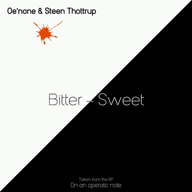 Oe'none & Steen Thottrup - Bitter Sweet