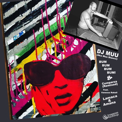 Muu Blanco & Aka DJ Muu - Bum Bum Bum Bum / Comparza Remixed (EP)