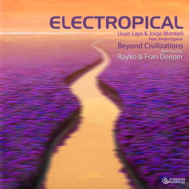 Juan Laya & Jorge Montiel - Electropical: Beyond Civilizations (Rayko & Fran Deeper Remix)