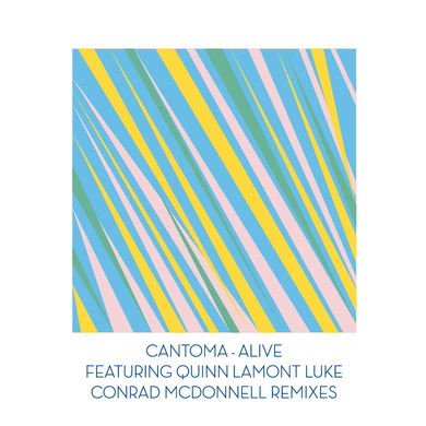 Cantoma - Alive - Conrad McDonnell Remixes