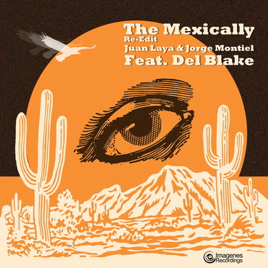 Jorge Montiel & Juan Laya - The Mexically (Re-Edit)