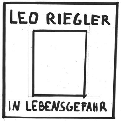 Leo Riegler - In Lebensgefahr