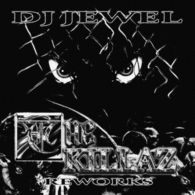 DJ JEWEL - THE KILLAZ (REWORKZ)