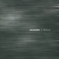 Jacaszek - Idylla