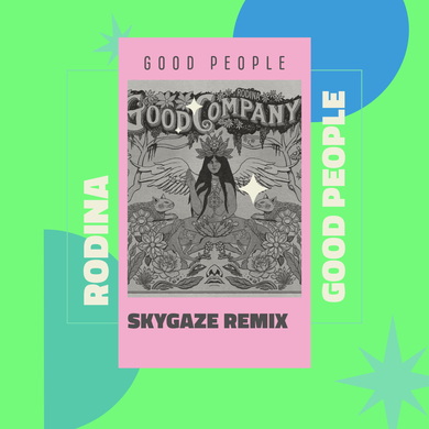 Skygaze & Rodina - Good People (Skygaze Remix)