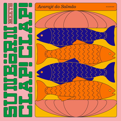 Sunbörn & Clap! Clap! - Acarajé do Salmão