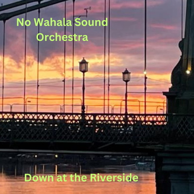 No Wahala Sound Orchestra - Down at the Riverside