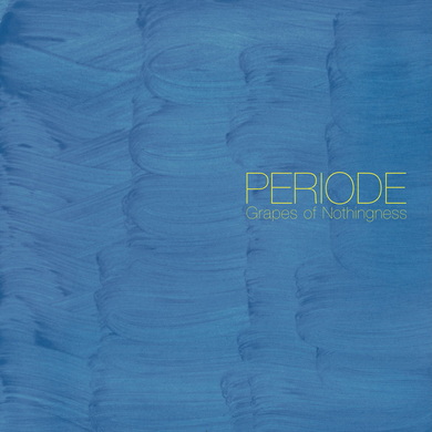 Periode - Grapes of Nothingness