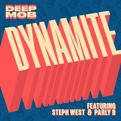 Deep Mob, Steph West & Parly B - Dynamite