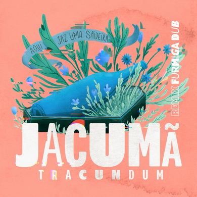 Tracundum - Jacumã (FurmigaDub Remix)