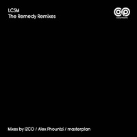 LCSM - The Remedy Remixes LCSM - The Remedy Remixes