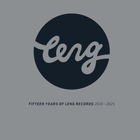 Various Artists - Fifteen Years of Leng Records 2010-2025