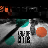 Above The Clouds, Kidkanevil & Magic Manfred - One For Detroit
