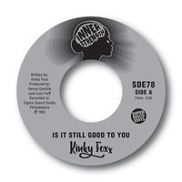 Kinky Foxx - Is It Still Good to You