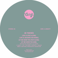 40 Thieves - Love Is / Let Me Show You