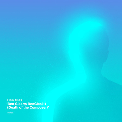 Ben Glas - Ben Glas vs BenGlas(1) (Death Of The Composer)