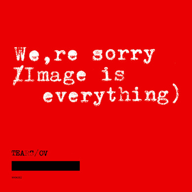Tears|Ov - We’re Sorry / Image Is Everything