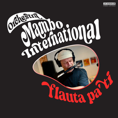 Orchestra Mambo International - Flauta Pa' Ti (feat. Chip Wickham)