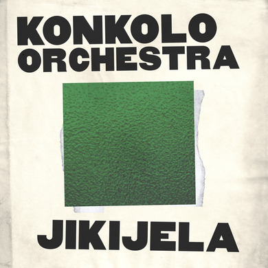 Konkolo Orchestra - Jikijela
