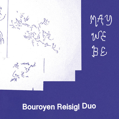 Bouroyen Reisigl Duo - May We Be (feat. Amina Bouroyen & Anna Reisigl)