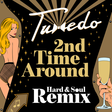 Tuxedo - 2nd Time Around (Hard & Soul Remix)