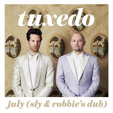 Tuxedo - July (Sly & Robbie Dub)