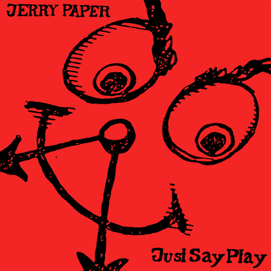 Jerry Paper - Just Say Play