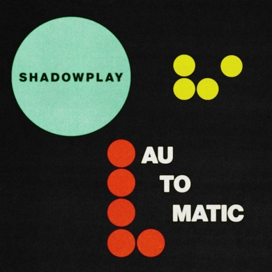 Automatic - Shadowplay