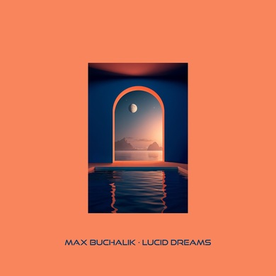 Max Buchalik - Lucid Dreams